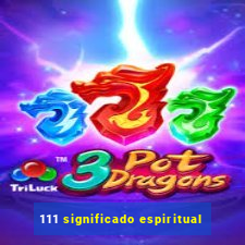 111 significado espiritual